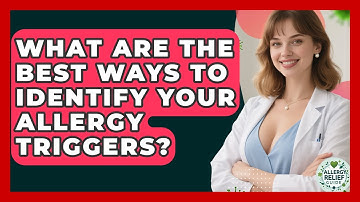 What Are The Best Ways To Identify Your Allergy Triggers? - Allergy Relief Guide