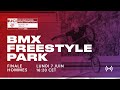 🚨  WATCH LIVE 🚨  BMX Freestyle Park Men Final