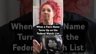 When Your Fan is on a Federal Watch List