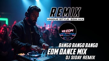 Bango Bango Bango Remix | Extended EDM Dance Mix - Dj Siday Remix Salboni Se | WB EDM SPHERE