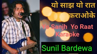 Video thumbnail of "Yo Sanjh Yo Raat Karaoke"