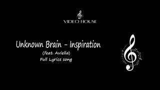 Unknown Brain - Inspiration (feat. Aviella) | lyrics |VIDEO HOUSE