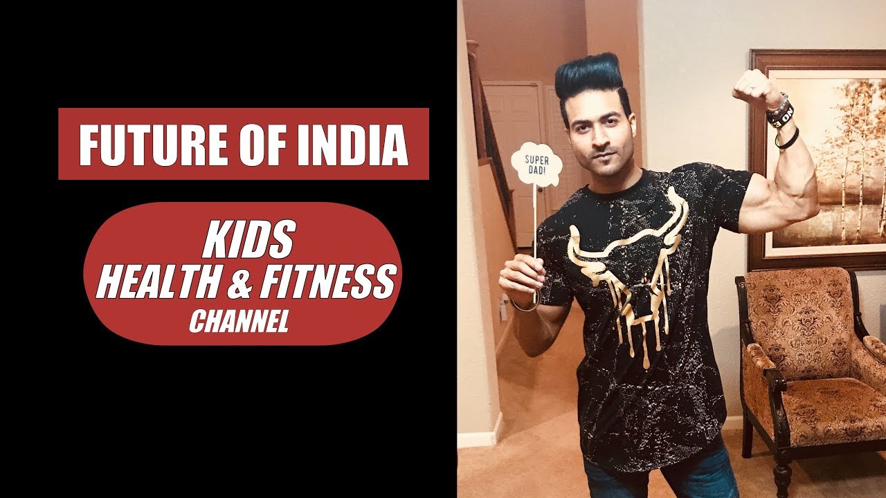 Future of India – New Channel "KIDS Health & Fitness" by Guru Mann