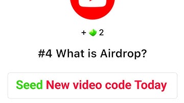 #4 What is Airdrop? Seed Video Code | Seed new Video Code | Seed New YouTube Video code Today