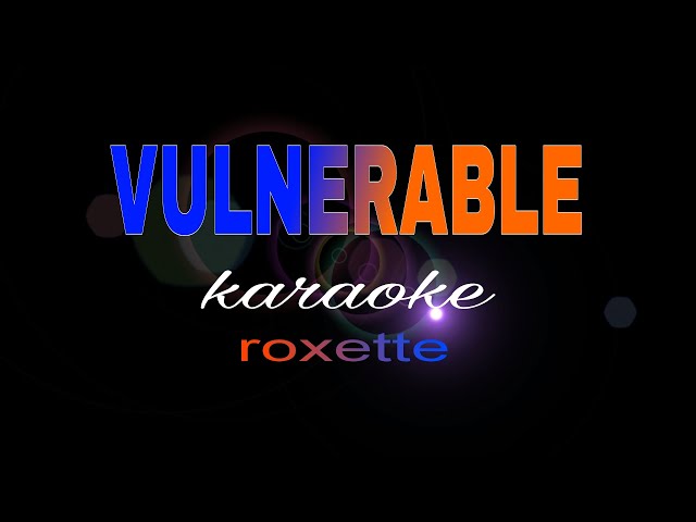 VULNERABLE roxette karaoke class=
