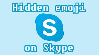 Hidden emoji on Skype