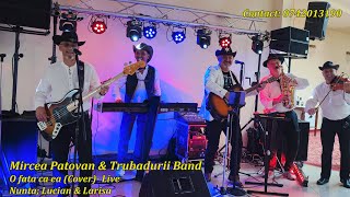 Mircea Patovan U0026 Trubadurii Band  O Fata Ca Ea cover  Show  Nunta Seini  Lucian U0026 Larisa