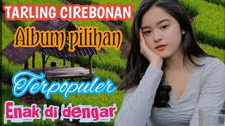 TARLING CIREBONAN LAWAS PANTURA FULL ALBUM || LAGU TARLING CIREBONAN LAWAS PANTURA PALING TOP 2024