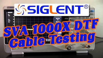 SIGLENT SVA1000X Distance to Fault DTF cable testing