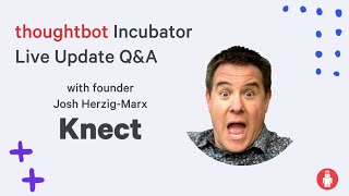 Adventures in prototyping! Incubator update with Knect