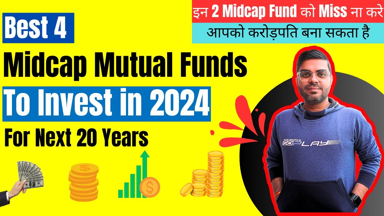 Best 4 Midcap Mutual Funds to Invest in 2024 for Next 20 Years | Best ...