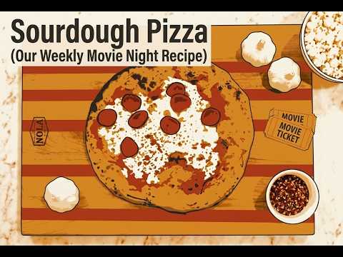Sourdough Pizza Recipe | Family Movie Night!