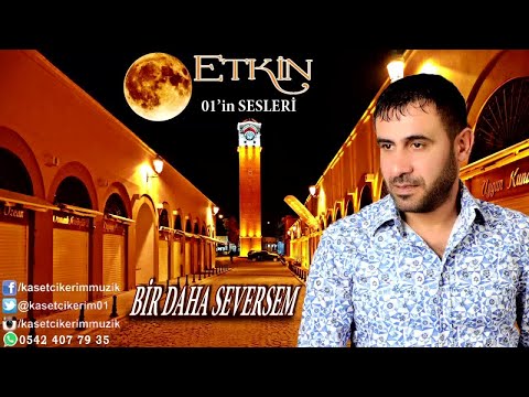 ETKİN - BİR DAHA SEVERSEM