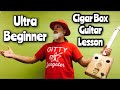 Ultra Beginners Cigar Box Guitar Introduction Lesson