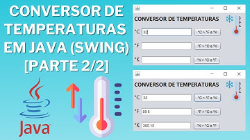 COMO FAZER UM CONVERSOR DE TEMPERATURAS EM JAVA COM INTERFACE GRÁFICA - PARTE 2/2 (JAVA SWING)