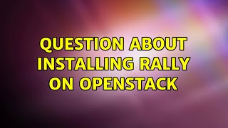 question about installing Rally on OpenStack