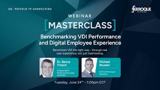 Masterclass: Benchmarking VDI Performance and Digital Employee Experience