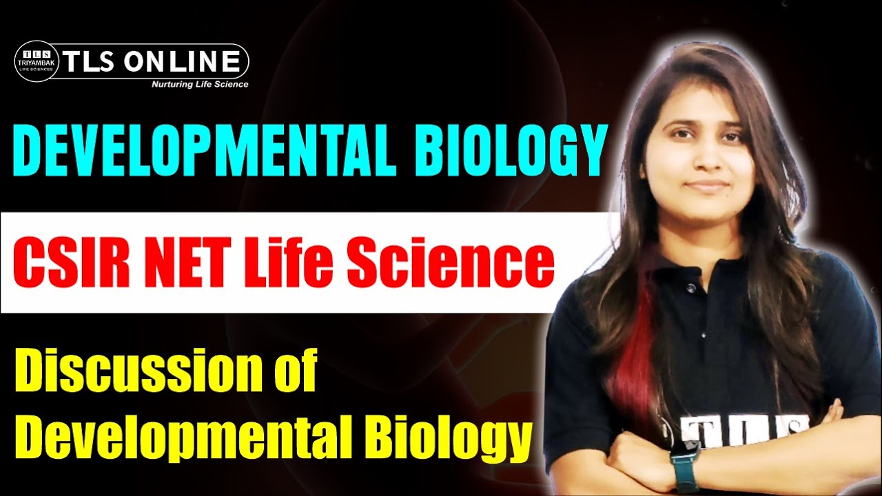 Discussion of Developmental Biology - CSIR NET Life Sciences | Shruti Shukla |