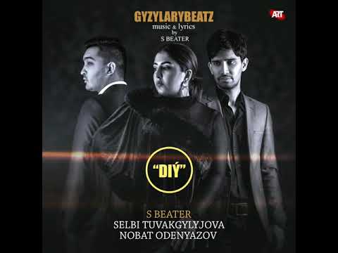 S Beater ft Selbi Tuwakgylyjowa & Nobat Odenyazow - Diy (audio)