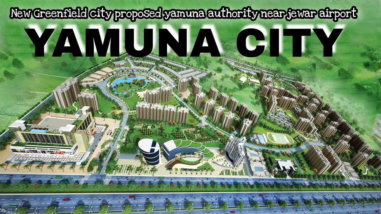 Yamuna Authority proposed new Greenfield city near jewar airport