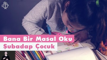 Bana Bir Masal Oku | Video | Şubadap Çocuk