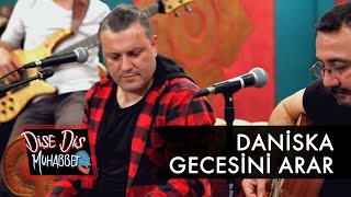 Daniska - Gecesini Arar Resimi