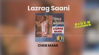 Cheb Mami - Lazrag Saani (Official Full Album)