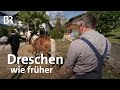 Landwirtschaft wie um 1900: Mit Ross und Pferdegöpel | Zwischen Spessart und Karwendel | BR