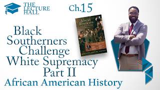 The Lecture Hall Series on African American History | Black Southerners Challenge White Supremacy II