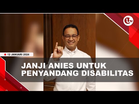 ANIES JANJI LIBATKAN PENYANDANG DIFABEL DALAM MENGAMBIL KEBIJAKAN | U-NEWS