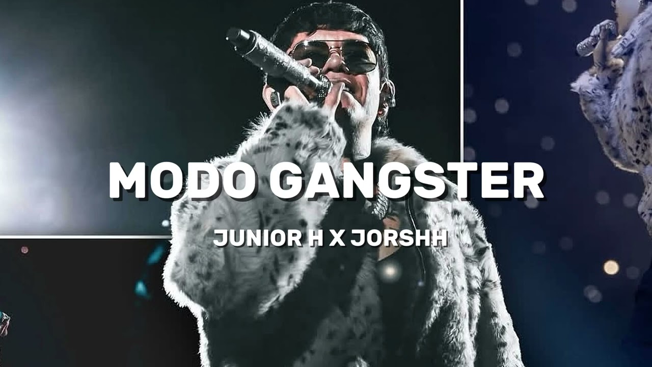 Modo Gangster - Junior H x Jorshh