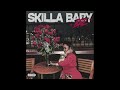 Skilla baby  bae audio