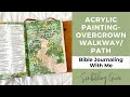 Bible Journaling With Me- Acrylic Overgrown Walkway/Path