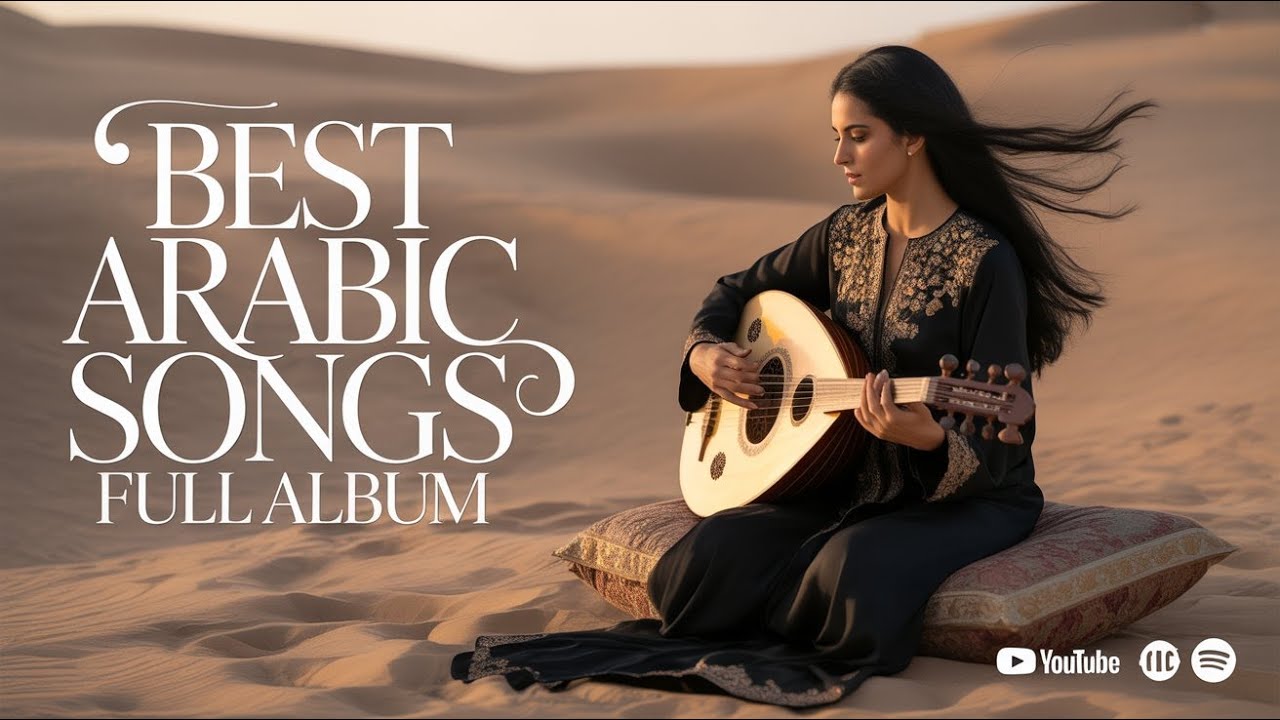 Top Arabic Songs – Timeless Desert Mood 🌅 أفضل الأغاني العربية