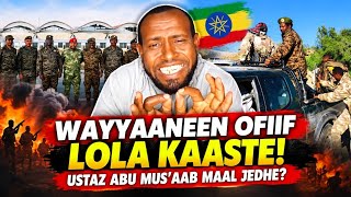 🔥 “WAYYAANEEN OFIIF LOLA KAASTE!” — USTAZ ABU MUS’AAB MAAL JEDHE?