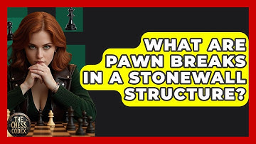 What Are Pawn Breaks In A Stonewall Structure? - The Chess Codex