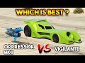 Gta 5 online  oppressor mk ii vs vigilante which is best