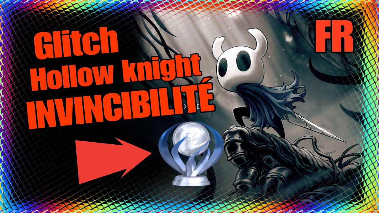 Hollow Knight GLITCH INVINCIBLITÉ ! FR YouTube