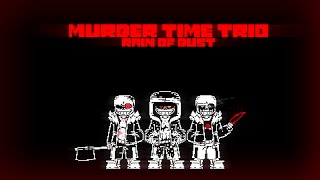 [Undertale AU] Murder Time Trio Phase 1 - Rain of Dust [Cover]
