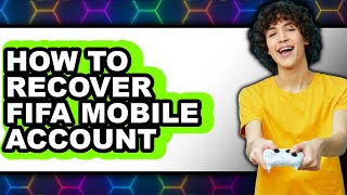 How to Recover Fifa Mobile Account - Full Guide screenshot 1
