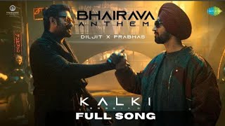 Bhairava Anthem - Full Song | Kalki 2898 AD | Diljit Dosanjh | Prabhas | Santhosh Narayanan