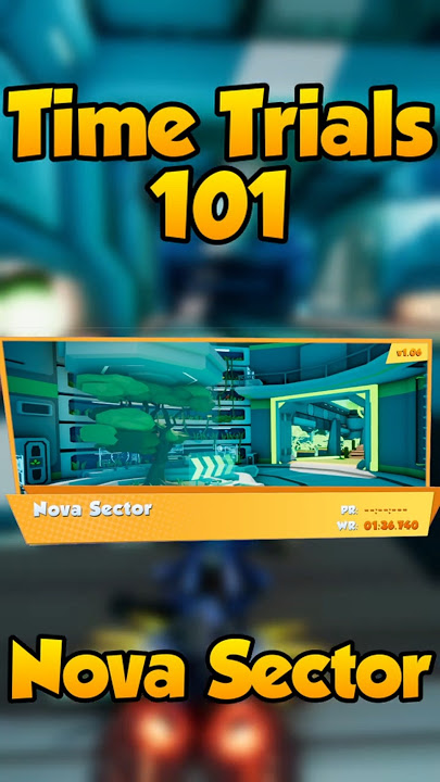 The Karter's 2, Time Trials 101: Nova Sector! #KartersTips