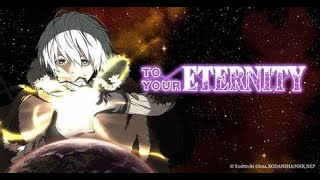 To Your Eternity Opening 1