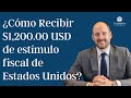 ¿Cómo Recibir HOY $1,200.00 USD del Estímulo de EUA?