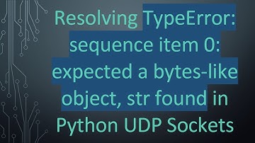 Resolving TypeError: sequence item 0: expected a bytes-like object, str found in Python UDP Sockets