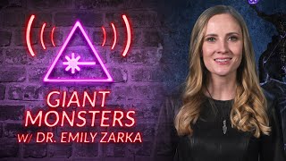 Giant Monsters w/ Dr. Emily Zarka | LASER FOCUS