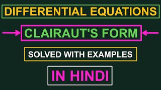 CLAIRAUT'S FORM || DIFFERENTIAL EQUATION || WITH SOLVED IMPORTANT QUESTIONS || BY NISHAN SARKAR
