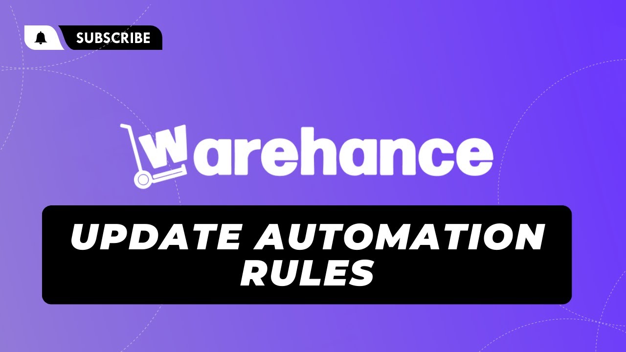 How To: Update Automation Rules - Warehance