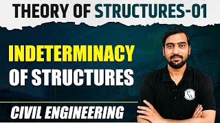 Theory of Structures 01 | Indeterminacy of Structures | Gate 2024 Series | CE