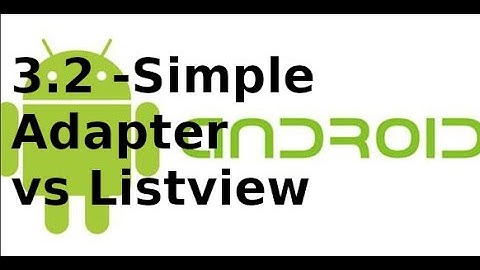 Giao diện Android - 3.2 - SimpleAdapter trong Android